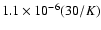 $1.1\times10^{-6}(30/\Tsub K)$