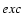 $\Tsub exc$