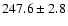 $247.6\pm2.8$