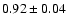 $0.92\pm0.04$
