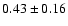 $0.43\pm0.16$