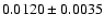 $0.0120\pm 0.0035$