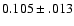 $0.105\pm.013$