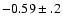 $-0.59\pm.2$