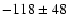 $-118\pm48$