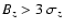 $B_z > 3~\sigma_z$
