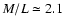 $M/L \simeq 2.1$