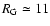 $R_{\rm G} \simeq 11$