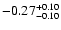 $\rm -0.27^{+ 0.10 }_{- 0.10 }$