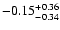 $\rm -0.15^{+ 0.36 }_{- 0.34 }$