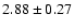 $ 2.88 \pm 0.27 $