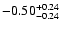 $\rm -0.50^{+ 0.24 }_{- 0.24 }$