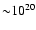 ${\sim} 10^{20}$