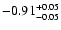 $\rm -0.91^{+ 0.05 }_{- 0.05 }$