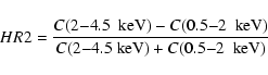 \begin{displaymath}HR2={C(2{-}4.5~ {\rm ~keV})-C(0.5{-}2~ {\rm ~keV})\over C(2{-}4.5~ {\rm
keV})+C(0.5{-}2~ {\rm ~keV})}
\end{displaymath}