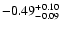 $\rm -0.49^{+ 0.10 }_{- 0.09 }$