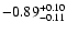 $\rm -0.89^{+ 0.10 }_{- 0.11 }$