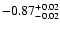$\rm -0.87^{+ 0.02 }_{- 0.02 }$