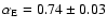 $\alpha_{\rm E} = 0.74\pm 0.03$