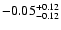 $\rm -0.05^{+ 0.12 }_{- 0.12 }$