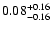 $\rm0.08^{+ 0.16 }_{- 0.16 }$