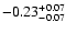$\rm -0.23^{+ 0.07 }_{- 0.07 }$