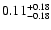 $\rm0.11^{+ 0.18 }_{- 0.18 }$