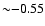 ${\sim} {-}0.55$
