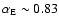 $\alpha_{\rm E} \sim 0.83$