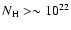 $N_{\rm H} >\sim 10^{22}$