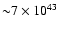 ${\sim} 7 \times 10^{43}$
