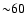 ${\sim} 60$