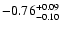 $\rm -0.76^{+ 0.09 }_{- 0.10 }$
