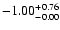 $\rm -1.00^{+ 0.76 }_{- 0.00 }$