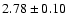 $ 2.78 \pm 0.10 $