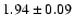 $ 1.94 \pm 0.09 $