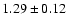 $ 1.29 \pm 0.12 $