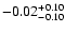 $\rm -0.02^{+ 0.10 }_{- 0.10 }$