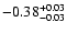 $\rm -0.38^{+ 0.03 }_{- 0.03 }$