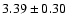 $ 3.39 \pm 0.30 $