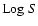 ${\rm Log}~ S$