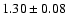 $ 1.30 \pm 0.08 $