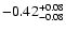 $\rm -0.42^{+ 0.08 }_{- 0.08 }$