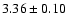 $ 3.36 \pm 0.10 $
