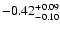 $\rm -0.42^{+ 0.09 }_{- 0.10 }$
