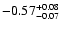 $\rm -0.57^{+ 0.08 }_{- 0.07 }$