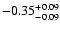$\rm -0.35^{+ 0.09 }_{- 0.09 }$