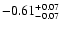 $\rm -0.61^{+ 0.07 }_{- 0.07 }$