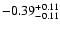 $\rm -0.39^{+ 0.11 }_{- 0.11 }$