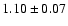$ 1.10 \pm 0.07 $